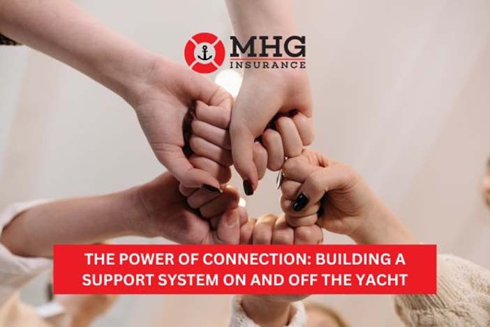 The Power of Connection: Building a Support System On and Off the Yacht - The Power of Connection: Building a Support System On and Off the Yacht