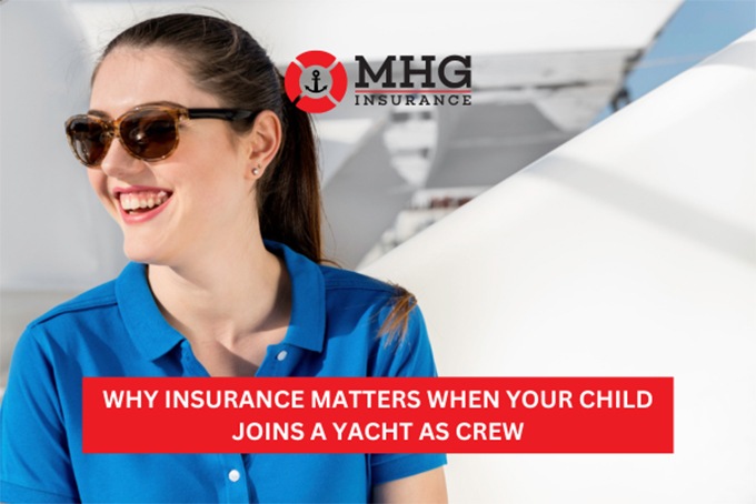 Why Insurance Matters When Your Child Joins a Yacht as Crew - Why Insurance Matters When Your Child Joins a Yacht as Crew